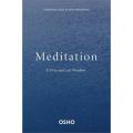 Meditation: the First and Last Freedom (a Practical Guide To Osho Meditations) By osho. 