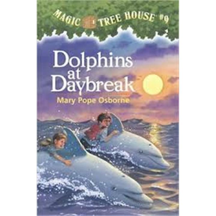 Dolphins at Daybreak: Magic Tree House (Book 9) By mary pope osborne