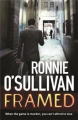 Framed By ronnie o'sullivan. 