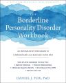 The Borderline Personality Disorder Workbook: An Integrative Program to Understand and Manage Your BPD by Daniel J. Fox. 
