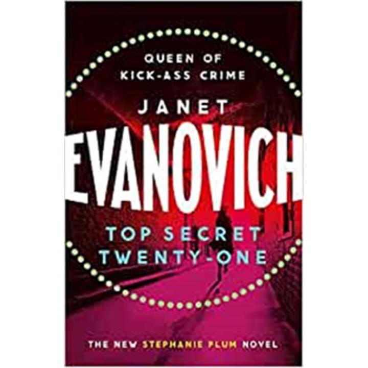 Top Secret Twenty-One: Stephanie Plum (Book 21) By janet evanovich