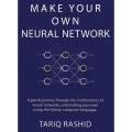 Make Your Own Neural Network by Tariq Rashid. 