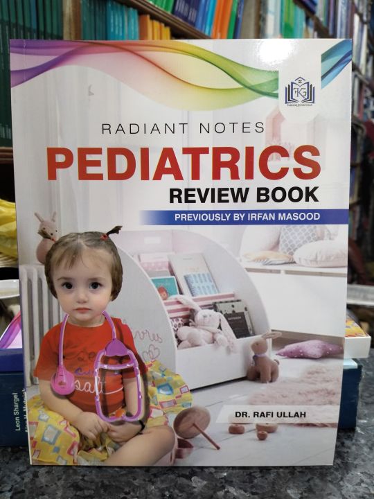 Radiant Notes Pediatric Review Book Dr. By Irfan Masood & Dr. Rafi Ullah (Latest Edition)
