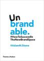 Liberty Books | Unbrandable: How To Succeed In The New Brand Space by Adam N. Stone (100% Original). 