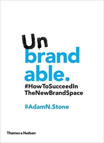 Liberty Books | Unbrandable: How To Succeed In The New Brand Space by Adam N. Stone (100% Original)