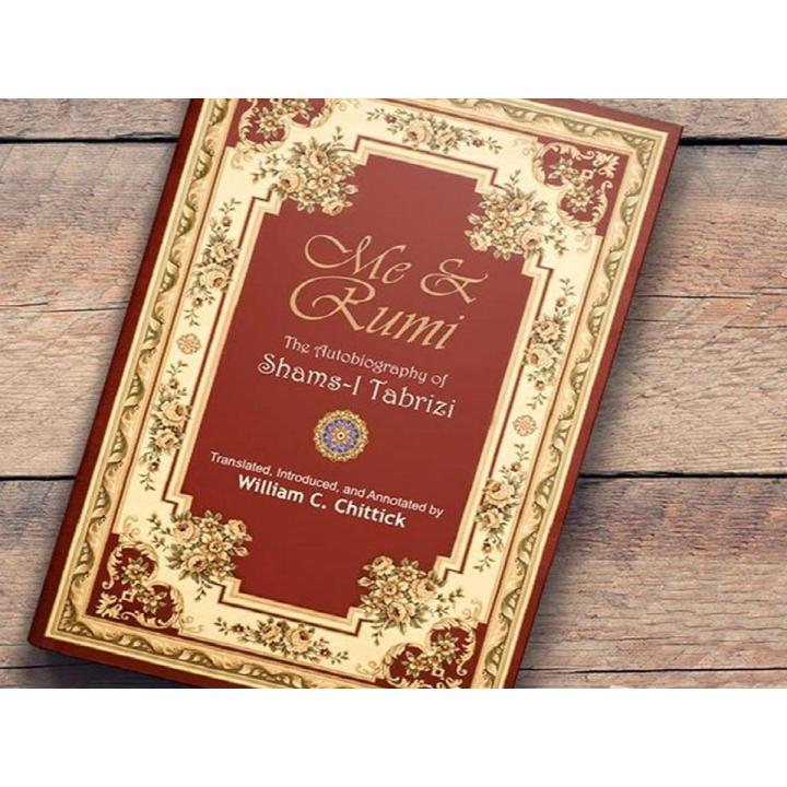 Me and Rumi: The Autobiography of Shams-i Tabrizi