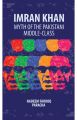 Imran Khan: Myth Of The Pakistani Middle-Class By Nadeem Farooq Paracha. 