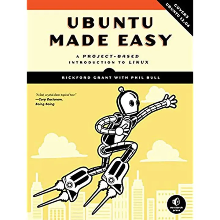 Ubuntu%20Made%20Easy:%20A%20Project-based%20Introduction%20to%20Linux%20Book%20by%20Phil%20Bull%20and%20Rickford%20Grant%20-%20Image%202
