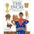 The Incas: What Life Was Like In the Most Spectacular South american Empire (Find Out about) By philip steele. 