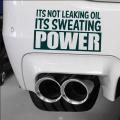 Not Leaking Oil Sweating Power Funny Car Decal Vinyl Sticker Top Gear Moto Fast Car Speed. 