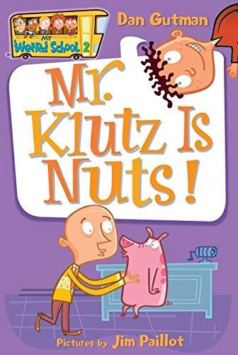Liberty Books | My Weird School 2 Mr Klutz Is Nuts by Dan Gutman (100% Original)