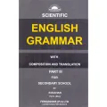 Scientific English Grammar with composition and translation Part 3 for Secondary School by R.B Khan. 