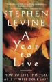 A Year to Live: How to Live This Year as If It Were Your Last by Stephen Levine [Books Been]. 