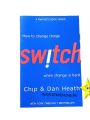 Switch Book by Chip Heath and Dan Heath. 
