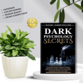 Dark Psychology Secret: Guide to Persuasion, , Deception, Mind Control, Human Behavior, NLP and Hypnosis, How to Stop Being Manipulated and Also Develope Your Mind Book by Daniel Hollins. 