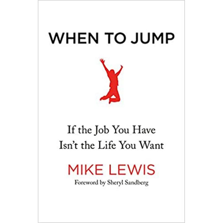 Liberty Books | When To Jump: If The Job You Have Isn't The Life You Want - Hardcover by Mike Lewis (100% Original)