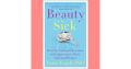 Beauty Sick: How the Cultural Obsession with Appearance Hurts Girls and Women by Renee Engeln book. 