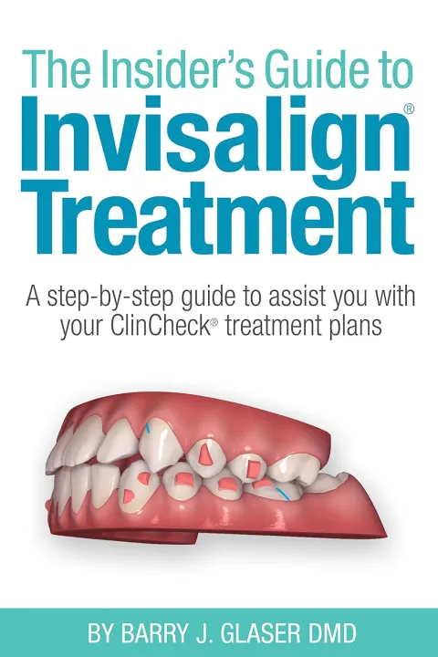 Insiders Guide to Invisalign Treatment A Step By Step Guide To Assist ...