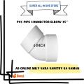 PVC ELBOW 45 DEGREE 2 INCH | PVC ELBOW 45 DEGREE 3 INCH | PVC ELBOW 45 DEGREE 4 INCH | PVC ELBOW 45 DEGREE 5 INCH  | PVC ELBOW 45 DEGREE 6 INCH. 