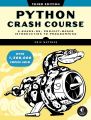 Python Crash Course: A Hands-On, Project-Based Introduction to Programming (Third Edition) by Eric Matthes. 