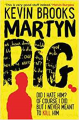Martyn Pig By kevin brooks. 