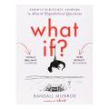 What If?: Serious Scientific Answers to Absurd Hypothetical Questions Book by Randall Munroe. 