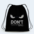 Don't touch my bag Printed Drawstring Bag with quality strings. 