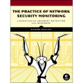 The Practice of Network Security Monitoring by Richard Bejtlich (Author). 