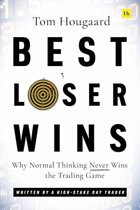 Best Loser Wins: Why Normal Thinking Never Wins the Trading Game – written by a high-stake day trader  Tom Hougaard (Urdubazar Karachi)