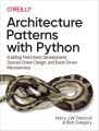 Architecture Patterns with Python by Harry Percival (Author), Bob Gregory (Author). 