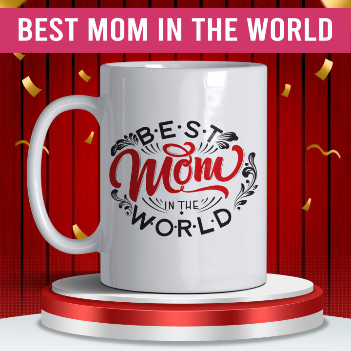 Best Mom In The World Mug | Customize MUG | PERFECT GIT FOR MOTHER