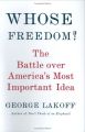 Liberty Books - Whose Freedom? - The Battle Over America's Most Important Idea. 