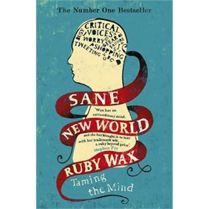 Sane New World: Taming the Mind By ruby wax