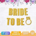 Bride To Be Gold Glitter Banner For Wedding Decoration, 7" inches Height each letter, Unique Engagement Bunting Banners. 