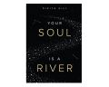 Your Soul Is a River Book by Nikita Gill [Books Been]. 