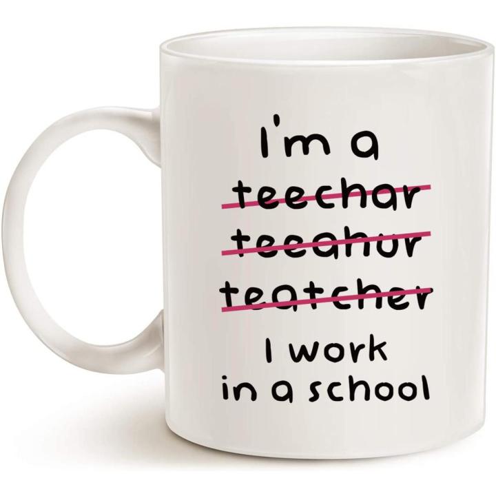 Teacher Funny Coffee Mugs Wrong I'm an Teacher, I Work in a School Best Motivational and Inspirational Present, White 11 Oz