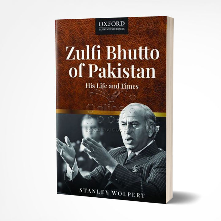Zulfi Bhutto of Pakistan by Stanley Wolpert
