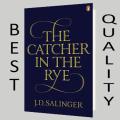 The Catcher in the Ry/e Novel by J. D. Salinger. 