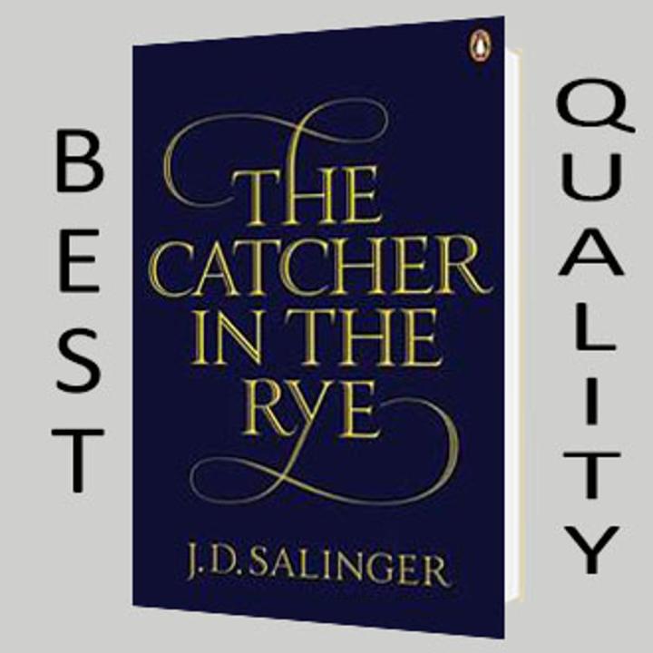 The Catcher in the Ry/e Novel by J. D. Salinger