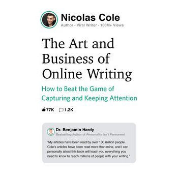 The Art and Business of Online Writing By Nicolas Cole