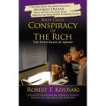 Rich Dad's Conspiracy of the Rich By Robert T. Kiyosaki. 