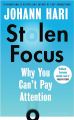 Stolen Focus: Why You Can't Pay Attention- and How to Think Deeply Again  Johann Hari (Urdubazar Karachi). 