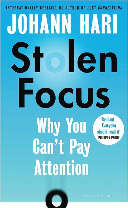 Stolen Focus: Why You Can't Pay Attention- and How to Think Deeply Again  Johann Hari (Urdubazar Karachi)