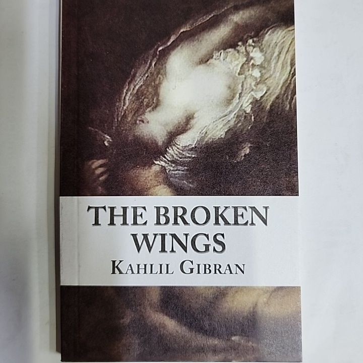 THE BROKEN WINGS BY KAHLIL GIBRAN.