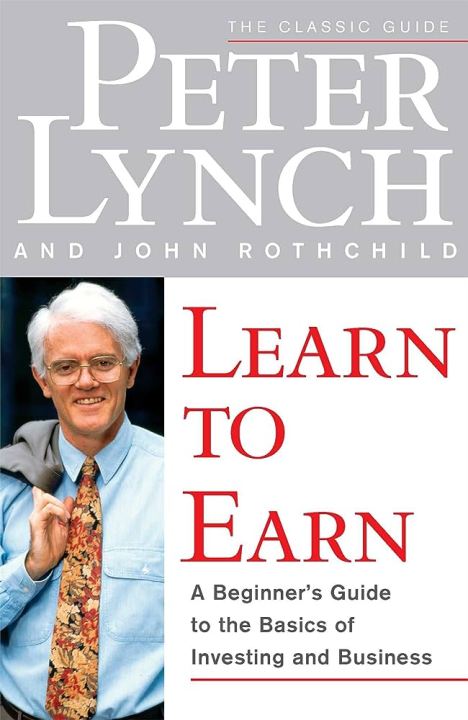 Learn to Earn by John Rothchild and Peter Lynch [Books Been]