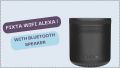 Fixta Smart Speaker with built-in Alexa - Enjoy Music and Internet on-the-go. 