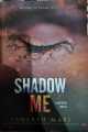 SHADOW ME (TAHEREH MAFI). 