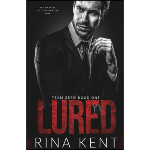 Lured by Rina Kent (Author) | Team Zero Book 1