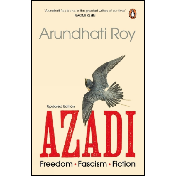 AZADI: Freedom. Fascism. Fiction. Book by Arundhati Roy