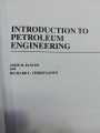 Introduction to petroleum engineering Introduction to petroleum engineering by John R. Fanchi, Richard L. Christiansen. 